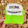 Drink Margaritas Lime Green Trucker Hat