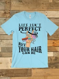 Life Isn't Perfect But Your Hair Can Be T Shirt -Southern Fried Chics Blank1536x2048 21 e8a32c76 6d10 4956 bd0e ffa708857048