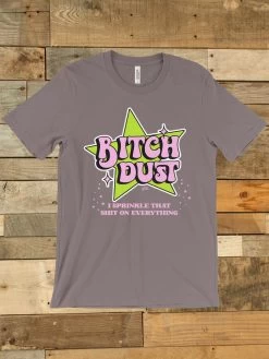 Bitch Dust T Shirt -Southern Fried Chics Blank1536x2048 25 d75a0343 4d8e 4389 82d0 264de75d3454