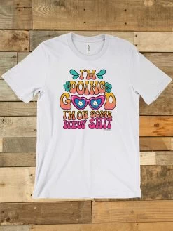 I'm Doing Good T Shirt -Southern Fried Chics Blank1536x2048copy15 1