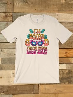 I'm Doing Good T Shirt -Southern Fried Chics Blank1536x2048copy15 2
