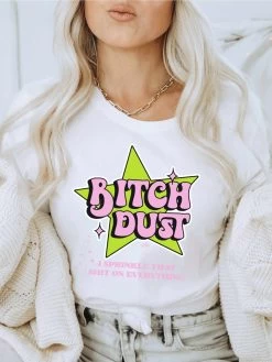 Bitch Dust T Shirt
