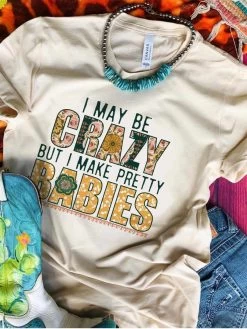 I May Be Crazy T-shirt - Nautral