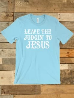 Leave The Judgin To Jesus Tee -Southern Fried Chics Leave The Judgin To Jesus Tee 3