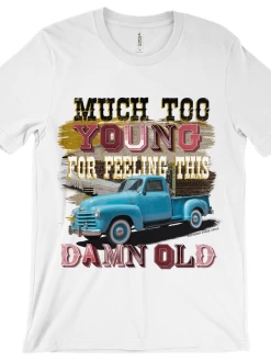 Much Too Young Tee -Southern Fried Chics Much Too Young Tee T Shirts 2