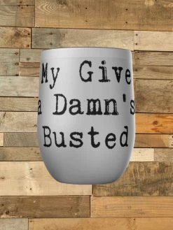 My Give A Damn Wine Tumbler -Southern Fried Chics My Give A Damn Wine Tumbler 5