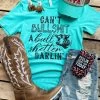 Cant BS Darlin T Shirt