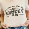 Talk Ranchy To Me T Shirt -Southern Fried Chics PhotoAug15 102231AM