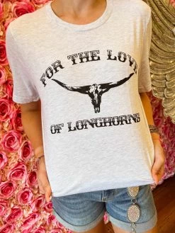 For The Love Of Longhorns T Shirt