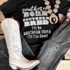 Southern Born Southern Bred Tee -Southern Fried Chics PhotoFeb07 111743AM