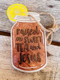 Raised On Sweet Tea And Jesus Freshie