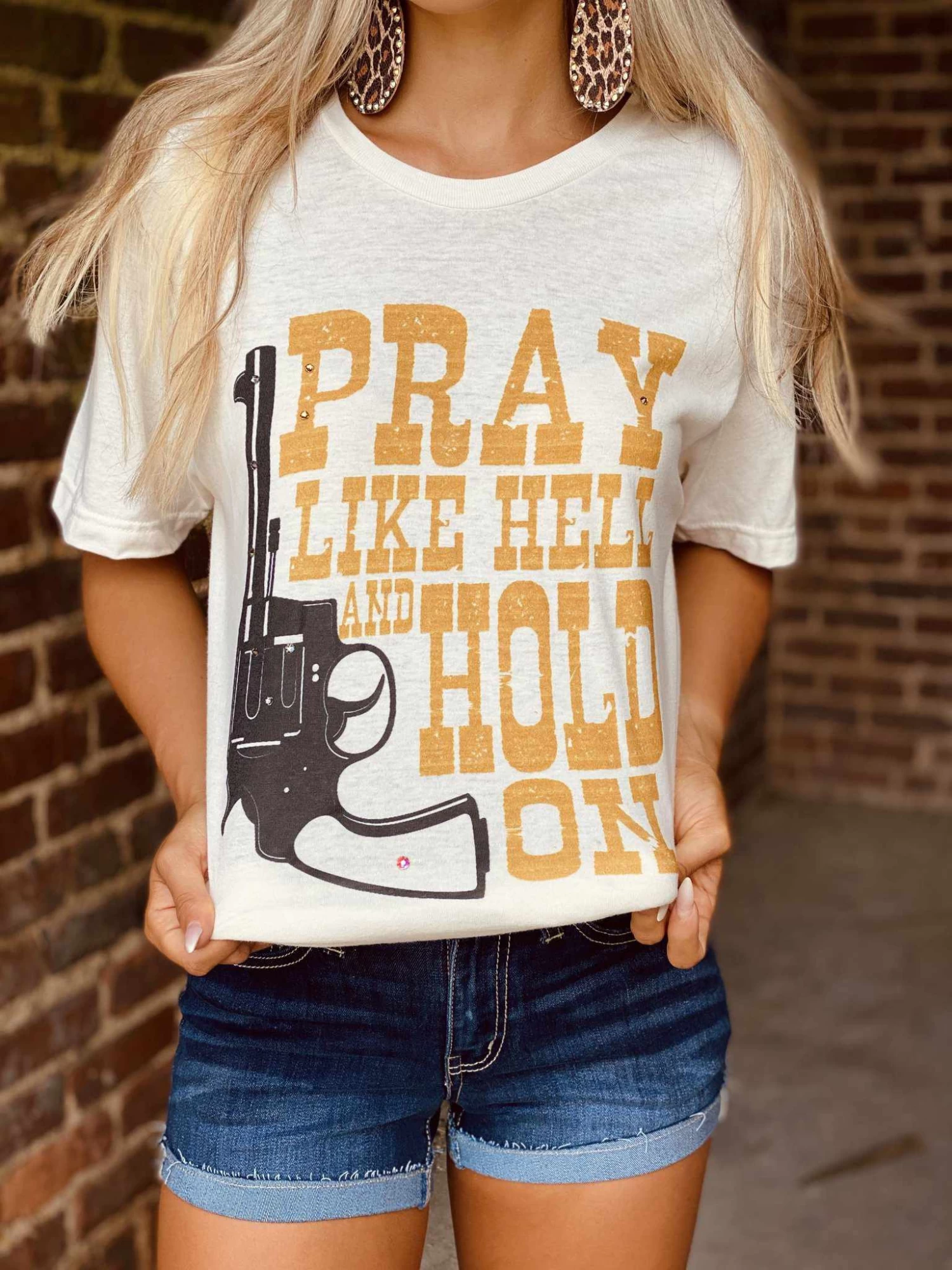 Pray Like Hell And Hold On Tee 3 Pray Like Hell And Hold On Tee