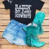 Raisin My Babies To Be Cowboys 1 Raisin My Babies To Be Cowboys -Southern Fried Chics Raisin My Babies To Be Cowboys T Shirts