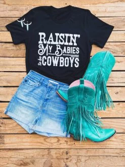 Raisin My Babies To Be Cowboys