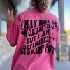 I May Not Be Smokin Hot T Shirt - Vineyard -Southern Fried Chics SmokinPot