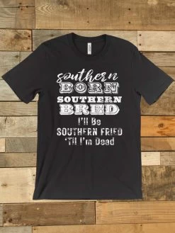 Southern Born Southern Bred Tee -Southern Fried Chics Southern Born Southern Bred Tee 4