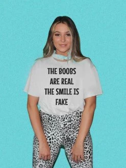 The Boobs Are Real The Smile Is Fake - Silver