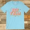 Hey Yall T Shirt -Southern Fried Chics turq